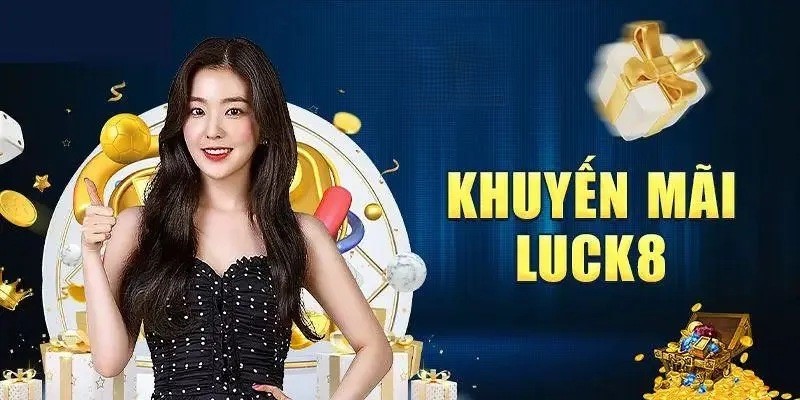 Một số chương trình khuyến mãi Luck8 hấp dẫn khác