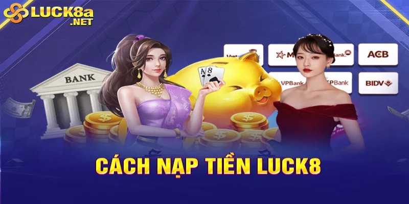 Nạp tiền Luck8