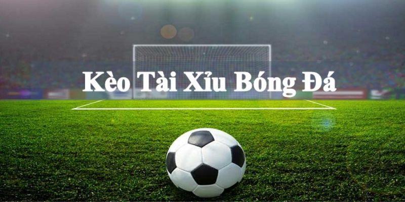 Kèo tài xỉu là gì?